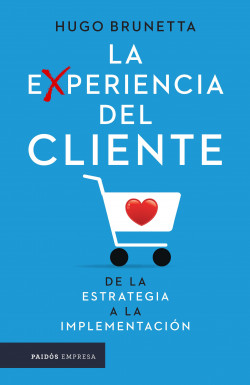 Hugo BrunetTa - La Experiencia de Cliente - Libro CX